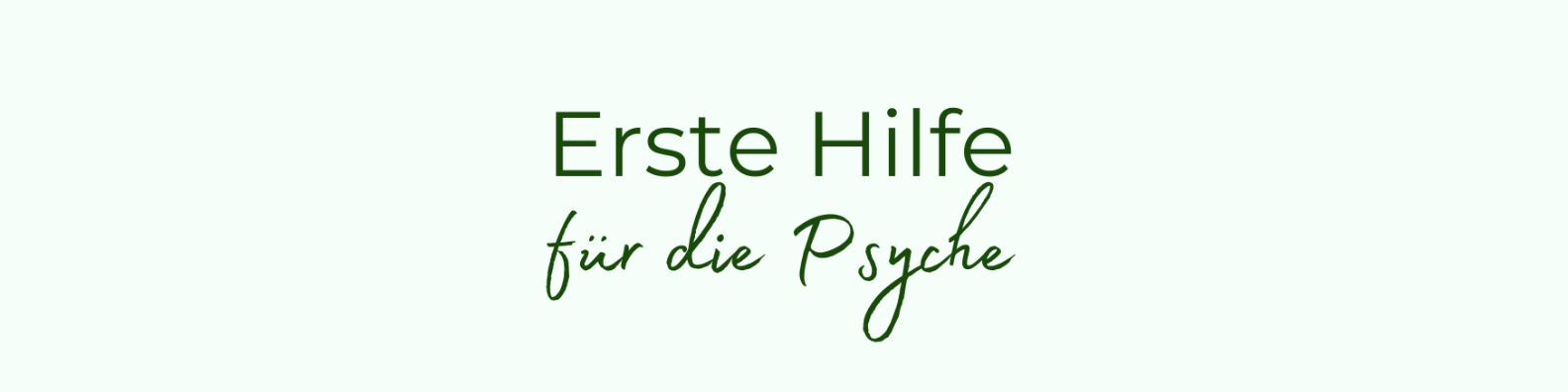 Erste Hilfe für die Psyche